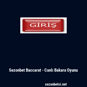 Sezonbet Baccarat - Canlı Bakara Oyunu