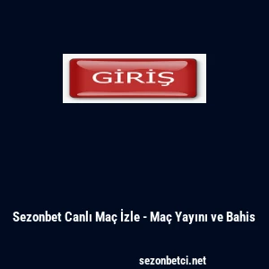 Sezonbet Canlı Maç İzle - Maç Yayını ve Bahis